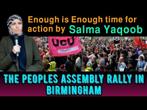 Enough is Enough time for action by Salma Yaqoob, The peoples assembly rally in Birmingham | WNTV