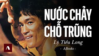 Lý Tiểu Long - Linh Hoạt Để Vượt Thoát Nghịch Cảnh