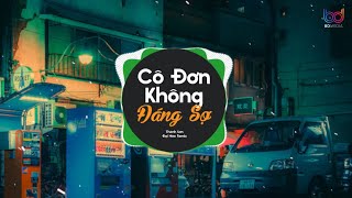 Cô Đơn Không Đáng Sợ Remix - Thành Sơn x Đại Mèo Remix |Tập sống bằng lòng với những thứ trời ko cho