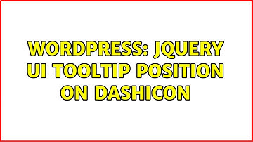 Wordpress: jQuery UI Tooltip position on dashicon