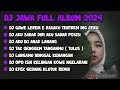 DJ JAWA FULL ALBUM VIRAL TIKTOK 2024 || DJ GAWE LEREM E RASAKU TENTREM ING ATIKU X ELING AE FULL BAS