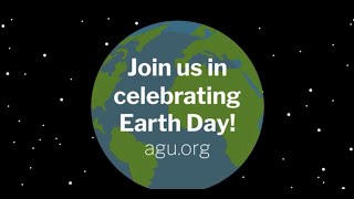Happy Earth Day 2021 From AGU Happy Earth Day 2021 From AGU