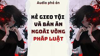 [ AUDIOBOOK ] THE SIN SOWER AND THE EXTRA-LEGAL VERDICT (Full) | Rắn Audio #audiobook #audio