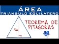 Teorema de Pitágoras | Area del triángulo equilátero conocida su altra