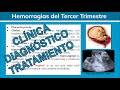 Hemorragias del Primer y Tercer Trimestre del Embarazo Parte 2 - Ginecología
