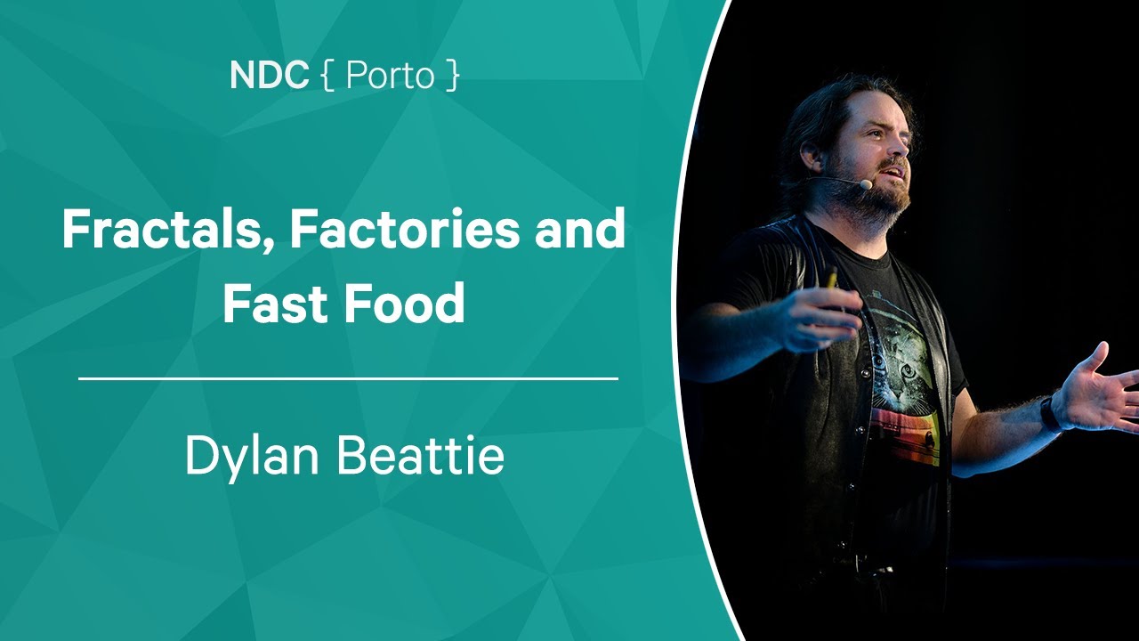 Fractals, Factories and Fast Food - Dylan Beattie - NDC Porto 2022