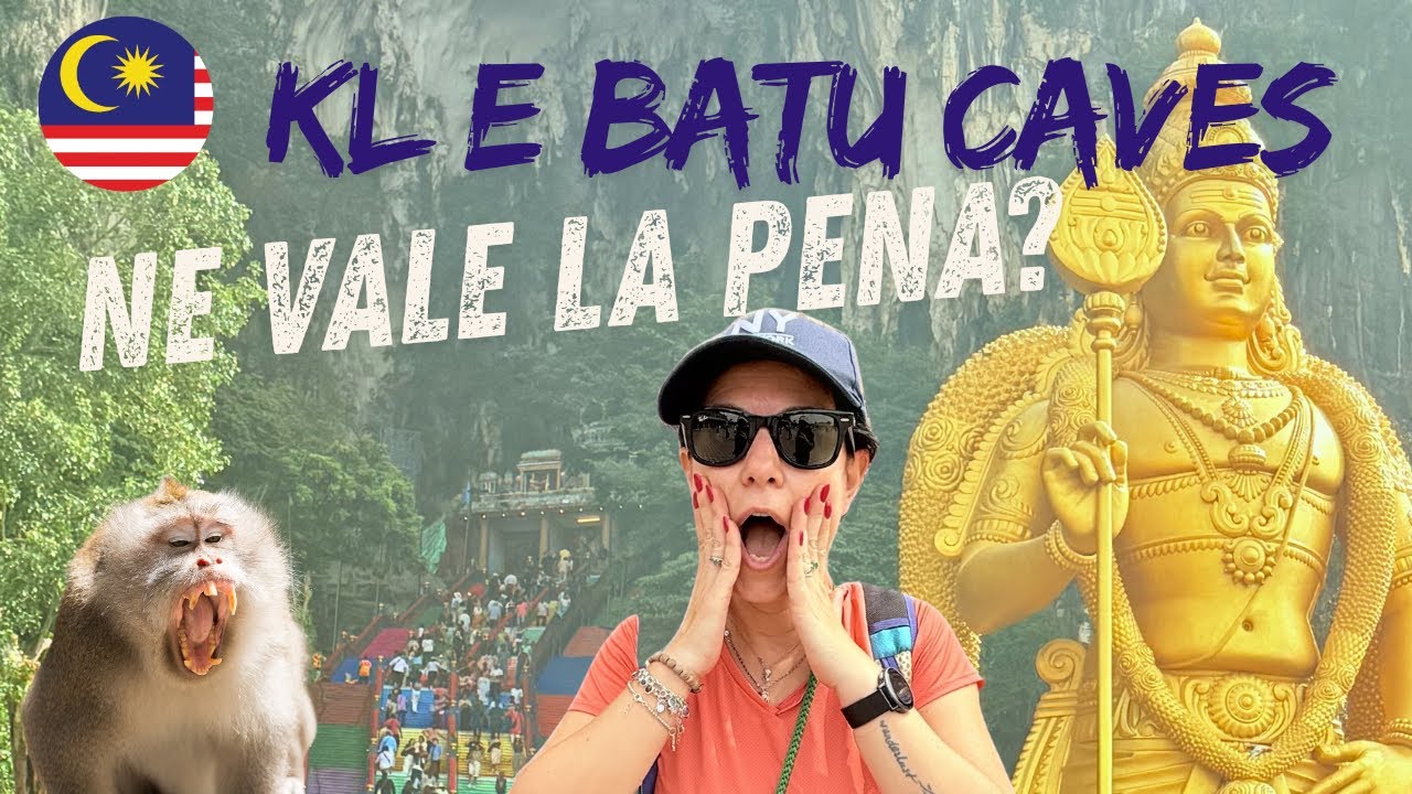 KUALA LUMPUR E LE BATU CAVE, NE VALE LA PENA?