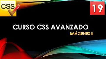 Curso CSS Avanzado desde 0  Imágenes II  Vídeo 19