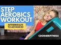 Fast Step Aerobics Workout! Intermediate to Advanced 140 bpm