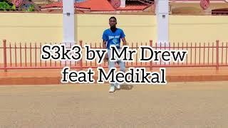 Mr Drew - S3k3 feat Medikal Official video