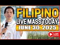 FILIPINO LIVE MASS TODAY ONLINE || JUNE 30, 2025 || FR. FIDEL ROURA