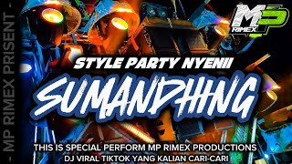 Dj Sumandhing Viral Tiktok Terbaru Style Nyeni  Bass By Mp Rimex 