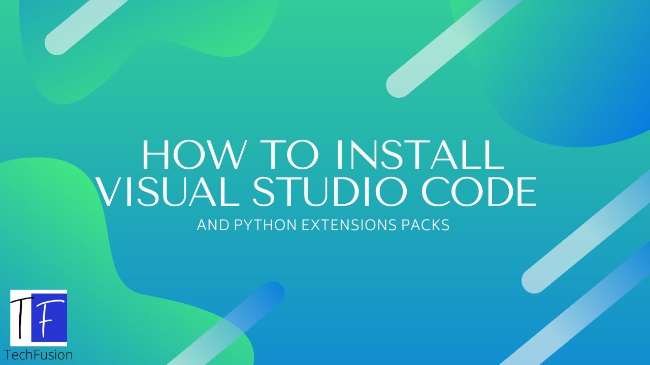 HOW TO INSTALL VISUAL STUDIO CODE AND PYTHON EXTENSION PACKS | IN HINDI ...