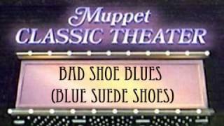 Bad Shoe Blues Blue Suede Shoes From Muppet Clic Theater