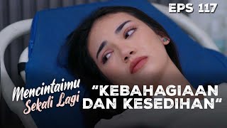 Arini Begitu Sangat Kepikiran Untuk Kehamilannya - MENCINTAIMU SEKALI LAGI | Eps 117 Part 2