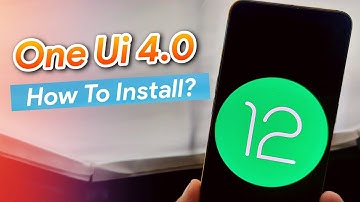 Samsung One Ui 4.0 + Android 12 - How To Install This Update On Any Samsung Device
