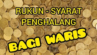 4 LANGKAH MENGHITUNG WARISAN (2): RUKUN, SYARAT, & PENGHALANG BAGI WARIS