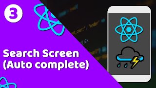 #3 - Working on Search Screen | Weather app | React Native tutorial