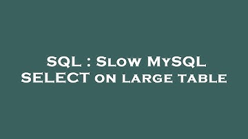 SQL : Slow MySQL SELECT on large table