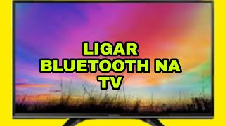 Conectar Bluetooth na Smart TV LG