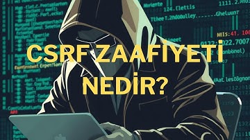 CSRF Zaafiyeti Nedir? Güvenlik Açıkları ve Korunma Yöntemleri!