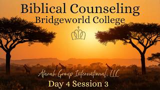 Biblical Counseling - Day 4 Session 3 #atarahgroupinternational #biblicalcounseling