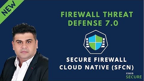 Cisco Secure Firewall Cloud Native - Demo