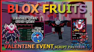 Blox Fruits Script Pastebin 2026 Valentine Auto Farm Hearts, Delivery Quest, Cupid Quest No Key