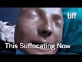 THIS SUFFOCATING NOW Trailer | TIFF 2026