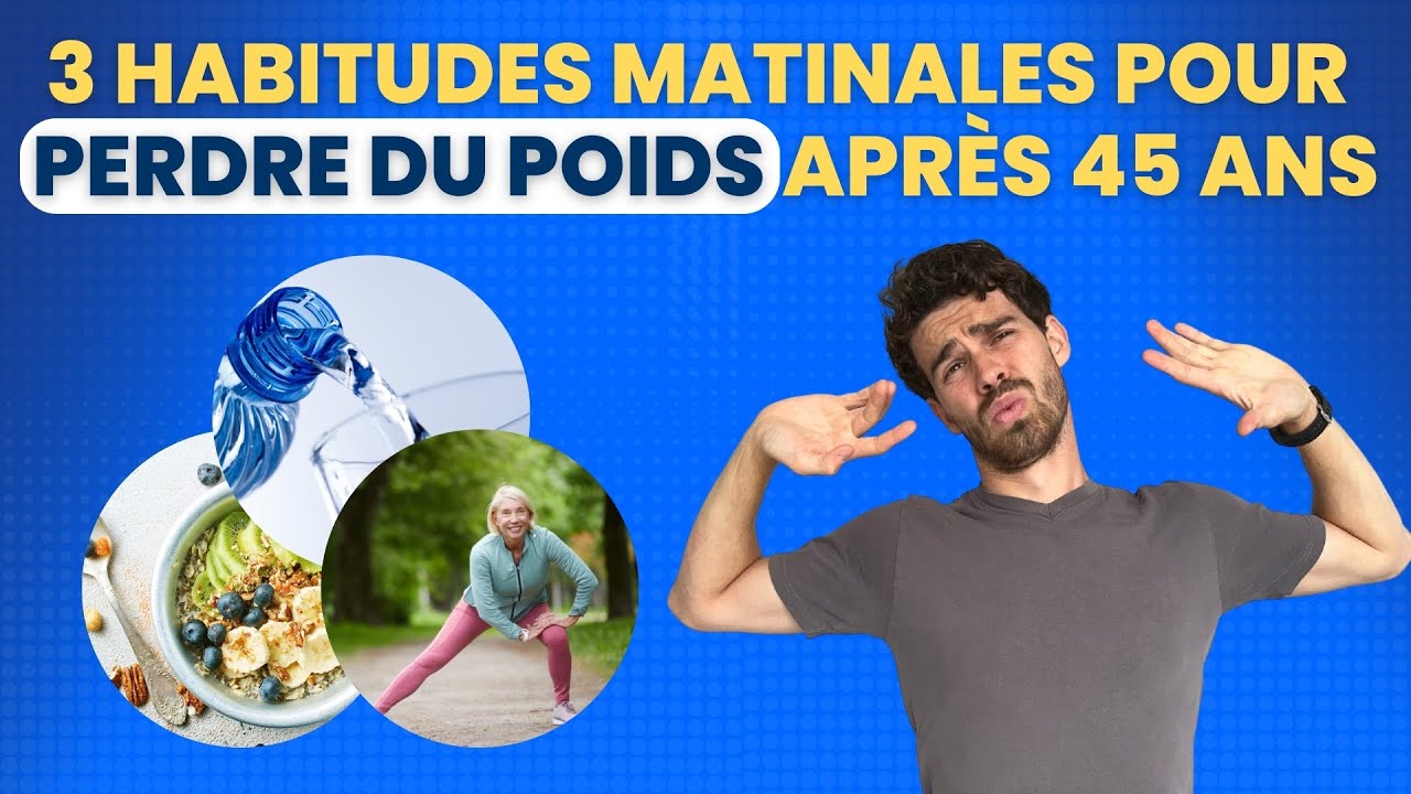 3 Habitudes Matinales pour Perdre du Poids après 45 Ans - YouTube