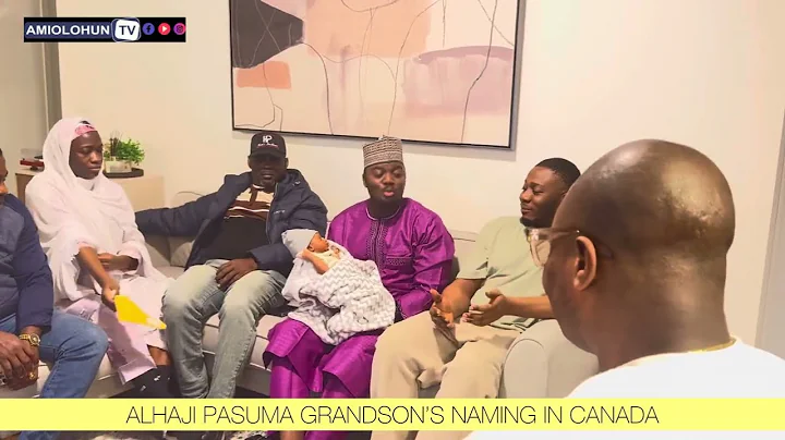 Alhaji Pasuma Grandson’s Naming in Canada By AMIOLOHUN