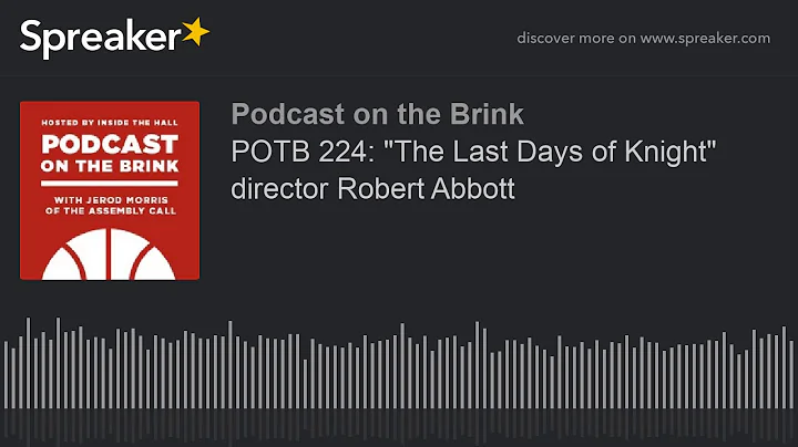 POTB 224: "The Last Days of Knight" director Rober...