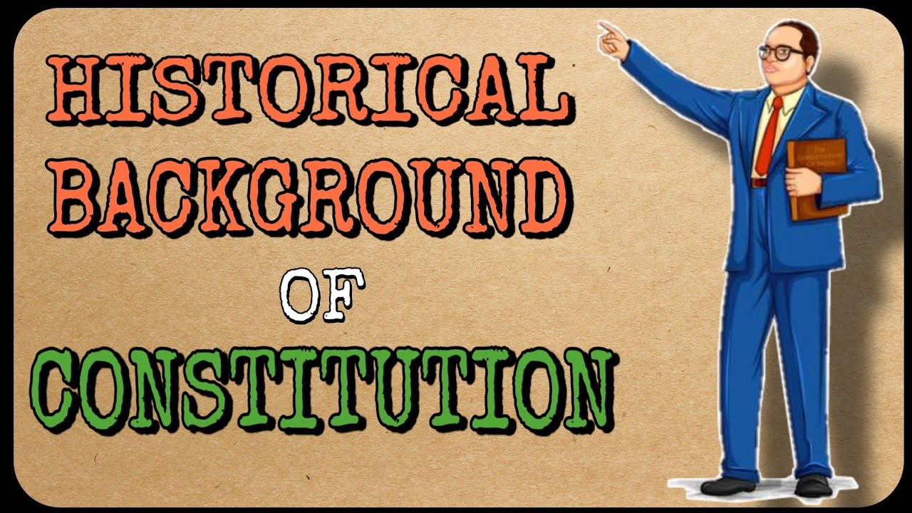 HISTORICAL BACKGROUND OF CONSTITUTION OF INDIA YouTube