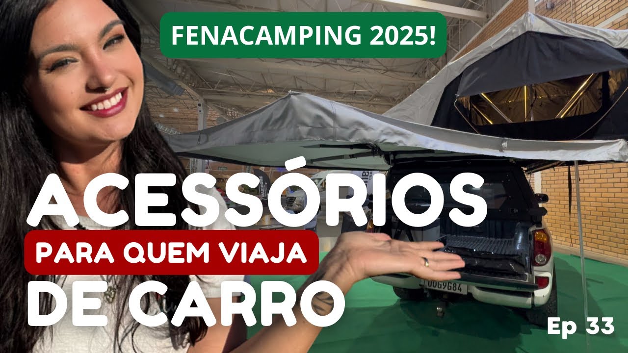 Descubra os produtos pra VIVER no CARRO: FENACAMPING 2025