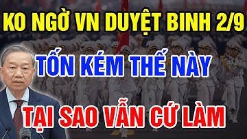 Hé Lộ SỐ TIỀN CỰC KHỦNG VN Chi Ra Để Tổ Chức Lễ Duyệt Binh 80 Năm Ngày 2/9 Lịch Sử