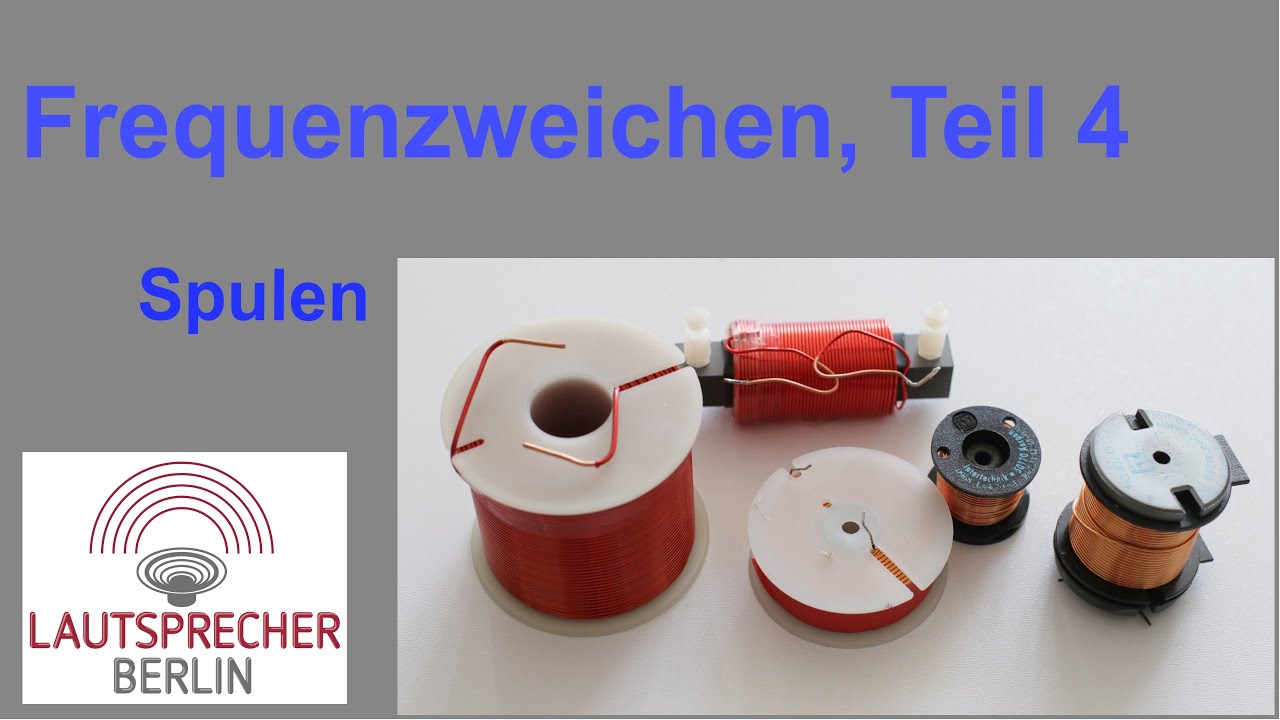Frequenzweichen Teil 4, Spulen