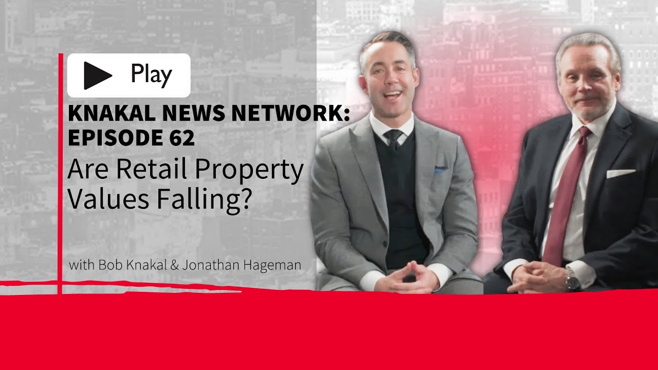 New KNN Episode 62: Are Retail Property Values Falling?