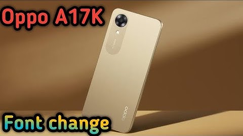Font Change In Oppo A17K, How To Change Font Style In Oppo A17K, Oppo A17K Mein Font