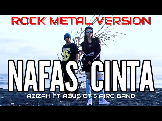 NAFAS CINTA | ROCK METAL COVER by Airo Record Ft Agus GT u0026 Azizah class=