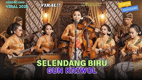SELENDANG BIRU - GUN KRIWOL | KERONCONG REMIX COVER TERBARU 2025 | NADA KERONCONG ID