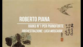 Roberto Piana: Haiku n°1 (orchestrazione: Luca Moscardi)