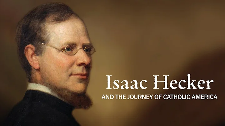 Isaac Hecker and the Journey of Catholic America |...