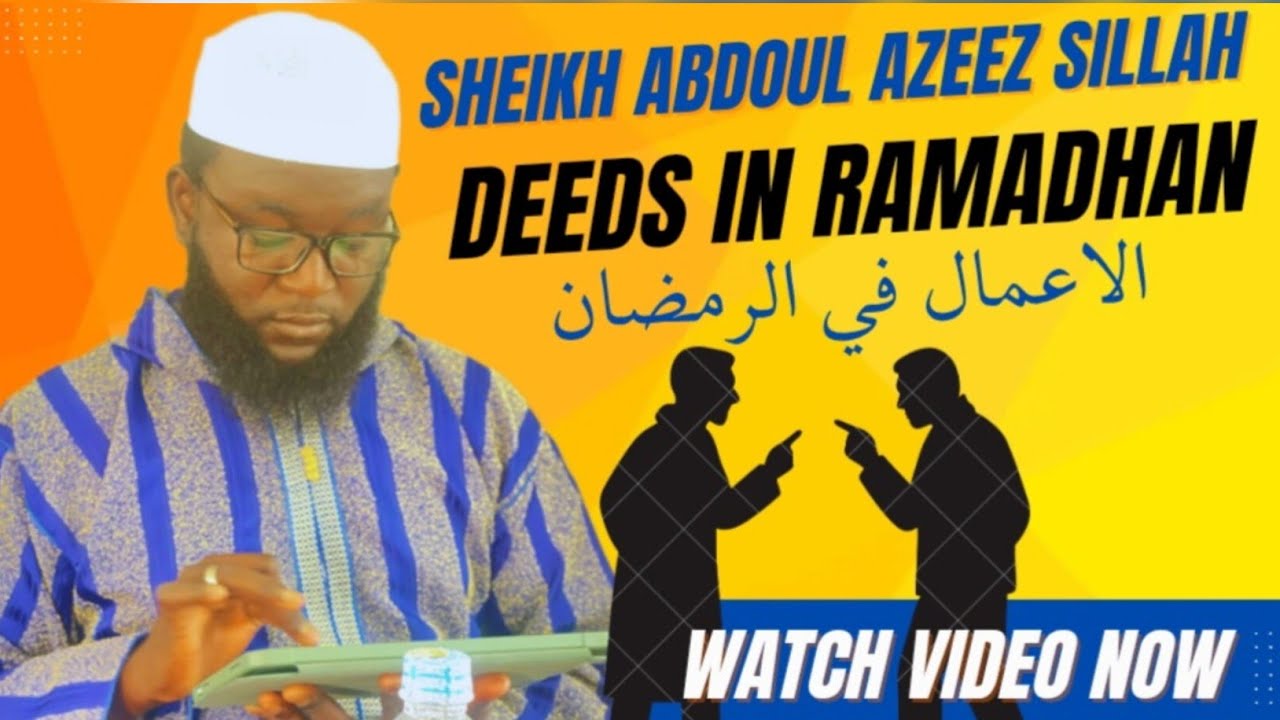 SHEIKH ABDOUL AZEEZ SILLAH( MUHAADRRAH AT KANIFING) DEEDS IN RAMADAN 2026)