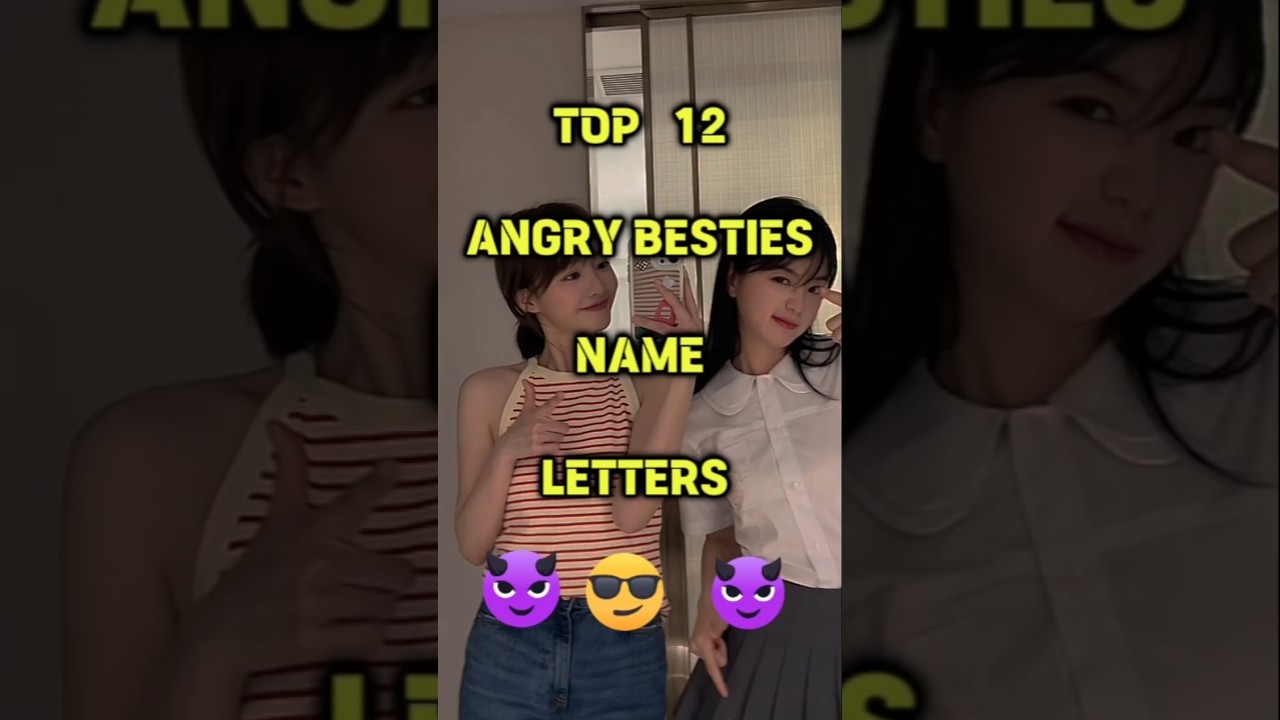 Top 12 angry besties name letters 👿😎😈