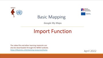Ep 10 | Import Function in Google My Maps | MIMU Basic Mapping Course May 2022