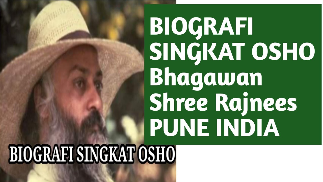 BIOGRAFI SINGKAT OSHO~Bhagawan Shree Rajnees PUNE INDIA.Seorang master TANTRA BHAIRAWA DAN ZEN