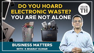 Business Matters | What needs to change in India’s e-waste policy? | The Hindu
