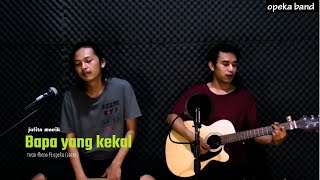 Bapa yang Kekal - Iwan Fheno ft Opeka band (cover )