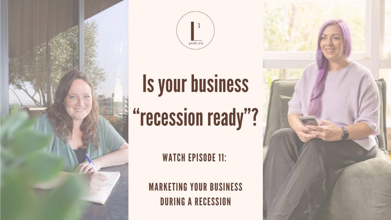 Marketing Your Business During A Recession | 3Ls Podcast Episode 11