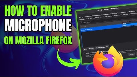 How to Enable Microphone on Mozilla Firefox Browser